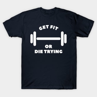 Funny Saying Workout T-Shirt T-Shirt